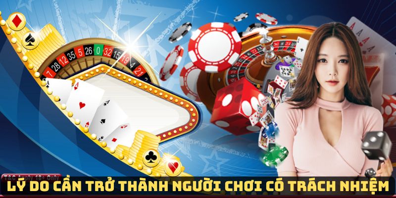 Trở thành người chơi có trách nhiệm để tận hưởng những đặc quyền riêng