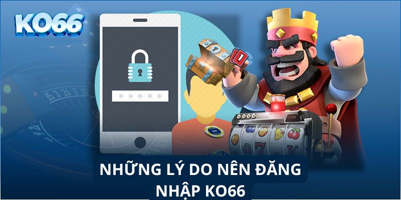 Những điểm quan trọng cần lưu ý khi truy cập Ko66